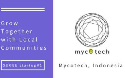 SUGEE Startup: Mycotech  Grow together with the local communities