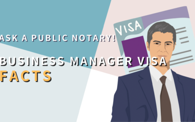 Ask a Public Notary! Business Manager Visa Facts