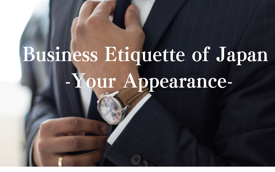 Business Etiquette of Japan -Your Appearance-